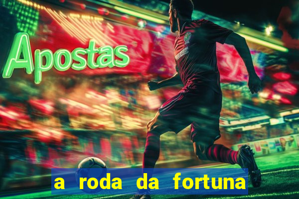 a roda da fortuna o que ele sente por mim